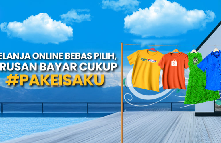 Belanja Online Bebas Pilih, Urusan Bayar Cukup #Pakeisaku